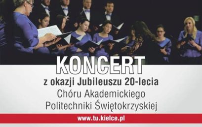 Koncert z okazji Jubileuszu XX-lecia Chóru Akademickiego Politechniki Świętokrzyskiej