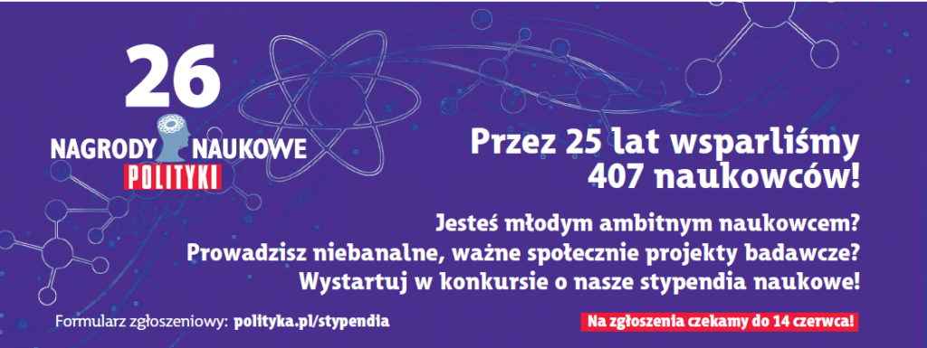 Nagrody Naukowe POLITYKI - czekamy na zgłoszenia młodych naukowców!