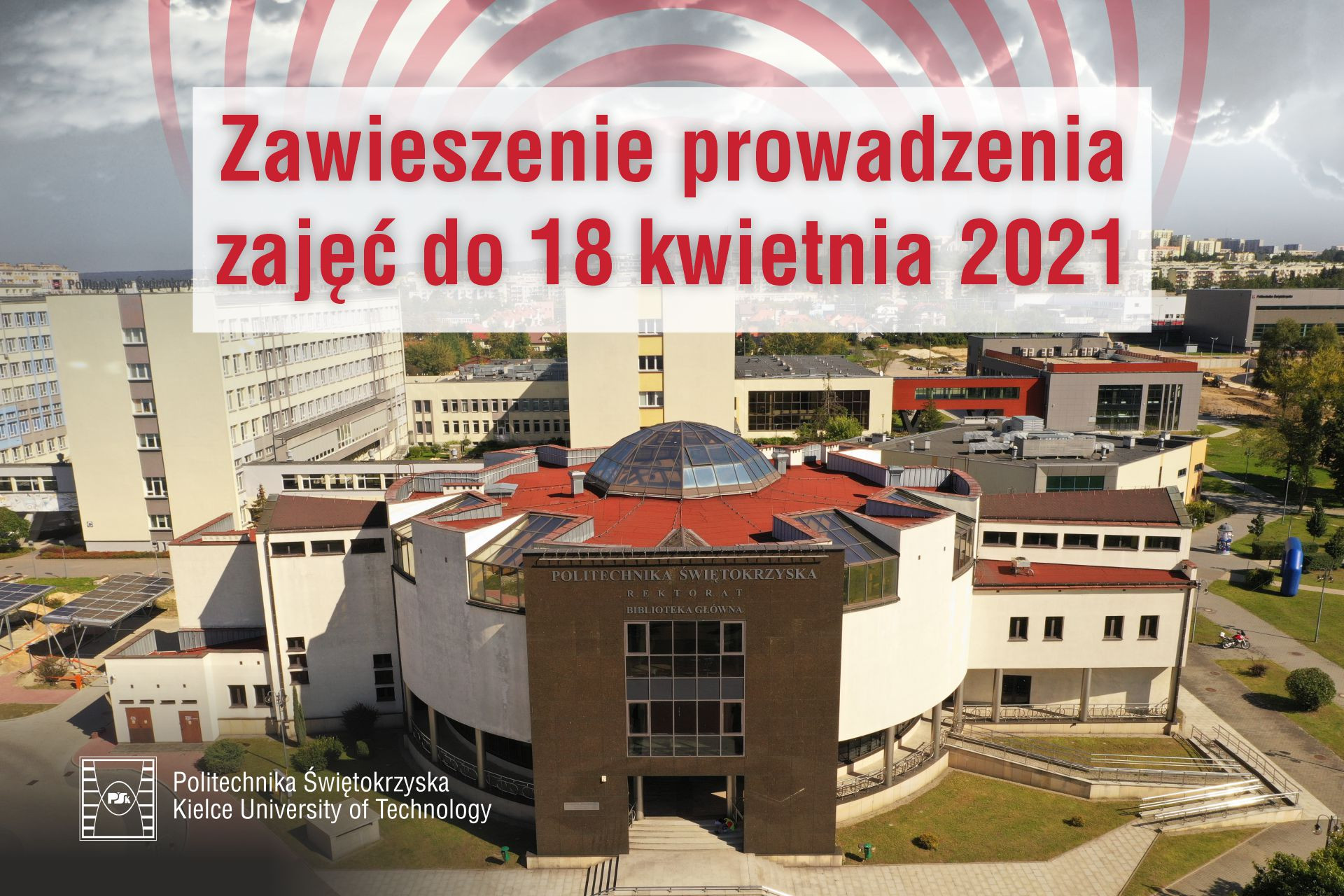 Zawieszenie zajęć do 18 kwietnia 2021 na Politechnice Świętokrzyskiej. Budynki uczelni, logo.